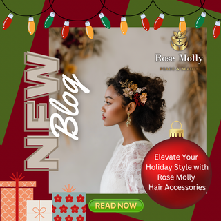Elevate Your Holiday Style with Rose Molly Hair Accessories