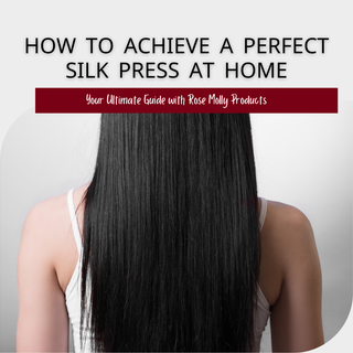 How to Achieve a Perfect Silk Press at Home: Your Ultimate Guide with Rose Molly Products