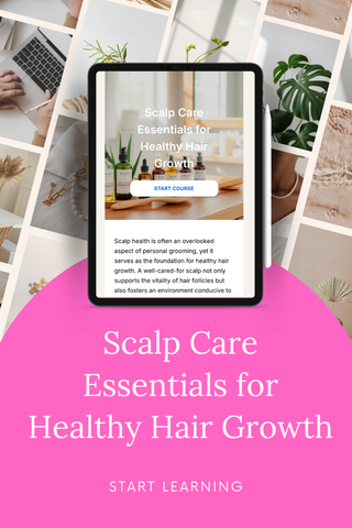 Scalp Care Essentials for Healthy Hair Growth