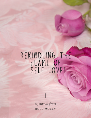 Rekindle the Flame of Self Love - Journal